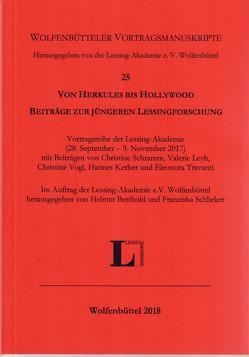 Von Herkules bis Hollywood. Beiträge zur jüngeren Lessingforschung. von Berthold,  Helmut, Lessing-Akademie, Schlieker,  Franziska