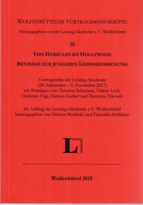 Von Herkules bis Hollywood. Beiträge zur jüngeren Lessingforschung. von Berthold,  Helmut, Lessing-Akademie, Schlieker,  Franziska