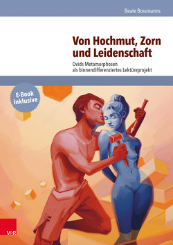 Von Hochmut, Zorn und Leidenschaft von Bossmanns,  Beate