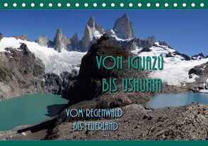 Von Iguazú bis Ushuaia – vom Regenwald bis FeuerlandCH-Version (Tischkalender 2021 DIN A5 quer) von Flori0