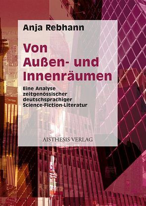 Von Innen- und Außenräumen von Rebhann,  Anja