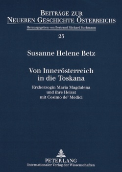 Von Innerösterreich in die Toskana von Betz,  Susanne Helene