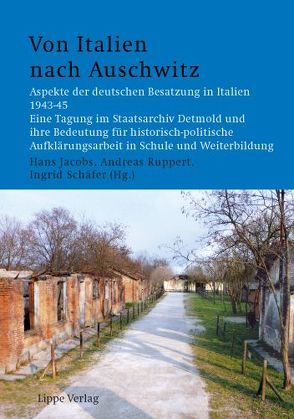 Von Italien nach Auschwitz von Jacobs,  Hans, Ruppert,  Andreas, Schaefer,  Ingrid