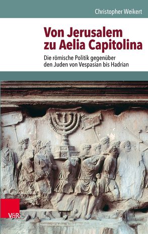 Von Jerusalem zu Aelia Capitolina von Weikert,  Christopher