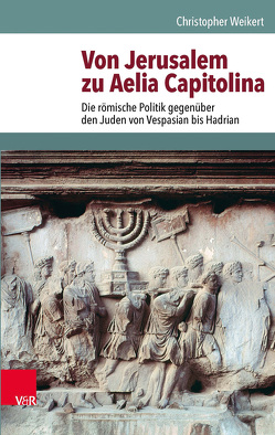 Von Jerusalem zu Aelia Capitolina von Weikert,  Christopher