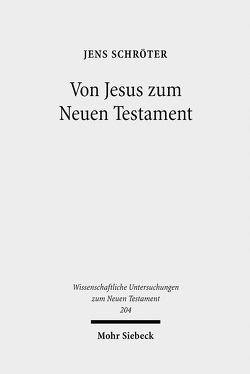 Von Jesus zum Neuen Testament von Schröter,  Jens