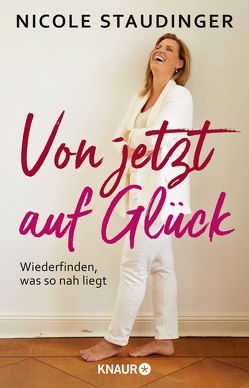 Von jetzt auf Glück von Staudinger,  Nicole