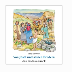 Von Josef und seinen Brüdern den Kindern erzählt von Kesper,  Ingrid, Schwikart,  Georg