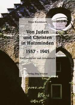 Von Juden und Christen in Holzminden 1557-1945 von Kieckbusch,  Klaus