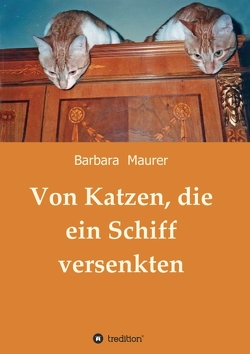 Von Katzen, die ein Schiff versenkten von Maurer,  Barbara