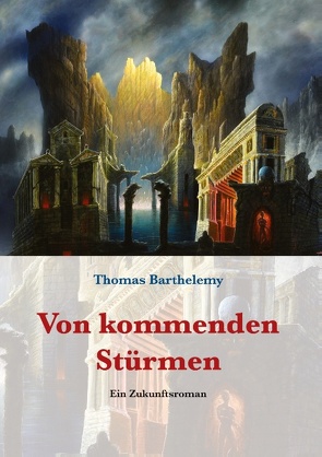 Von kommenden Stürmen von Barthelemy,  Thomas