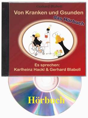 Von Kranken und Gsunden von Blaboll,  Gerhard, Hackl,  Karlheinz
