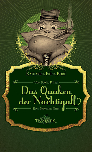 Von Kröt, P.I. in Das Quaken der Nachtigall von Bode,  Katharina Fiona