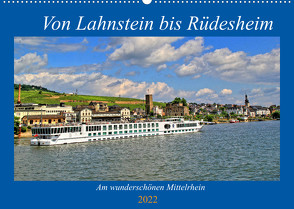 Von Lahnstein bis Rüdesheim – Am wunderschönen Mittelrhein (Wandkalender 2022 DIN A2 quer) von Klatt,  Arno