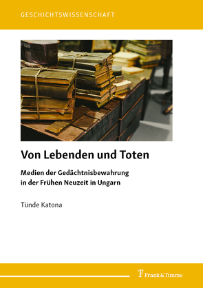 Von Lebenden und Toten von Katona,  Tünde