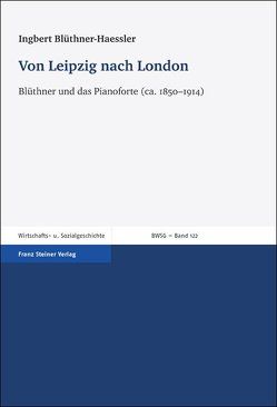 Von Leipzig nach London von Blüthner-Haessler,  Ingbert