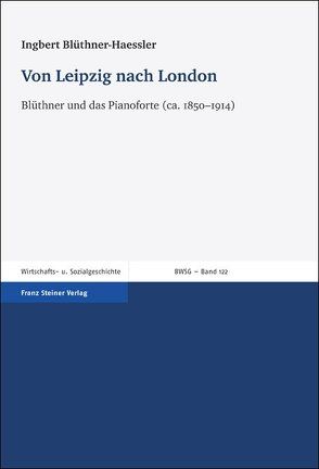 Von Leipzig nach London von Blüthner-Haessler,  Ingbert