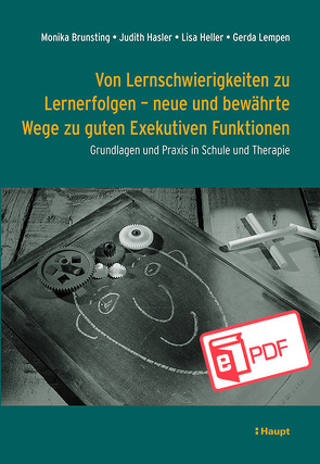 Von Lernschwierigkeiten zu Lernerfolgen – neue und bewährte Wege zu guten Exekutiven Funktionen von Brunsting,  Monika, Hasler,  Judith, Heller,  Lisa, Lempen,  Gerda