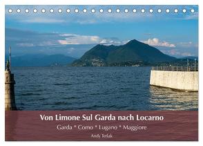 Von Limone Sul Garda nach Locarno (Tischkalender 2024 DIN A5 quer), CALVENDO Monatskalender von Tetlak,  Andy