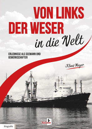 Von links der Weser in die Welt von Meyer,  Klaus