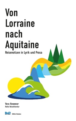 Von Lorraine nach Aquitaine von Hewener,  Vera