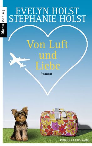 Von Luft und Liebe von Holst,  Evelyn