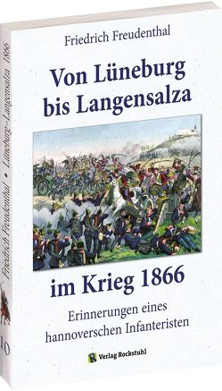 Von Lüneburg bis Langensalza im Krieg 1866 von Freudenthal,  Friedrich, Rockstuhl,  Harald