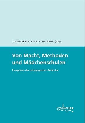 Von Macht, Methoden und Mädchenschulen von Bürkler,  Sylvia, Hürlimann,  Werner