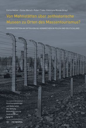 Von Mahnstätten über zeithistorische Museen zu Orten des Massentourismus? von Heitzer,  Enrico, Morsch,  Günter, Traba,  Robert, Woniak,  Katarzyna