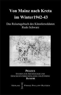 Von Mainz nach Kreta im Winter 1942-43 von Schwarz,  Rudo