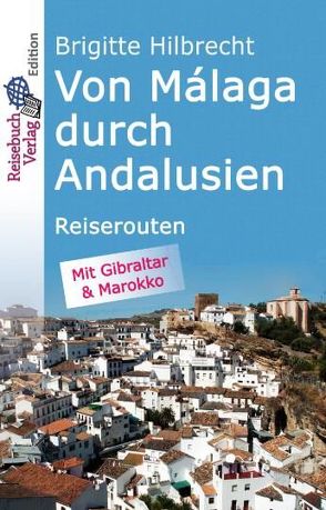 Von Málaga durch Andalusien von Hilbrecht,  Brigitte