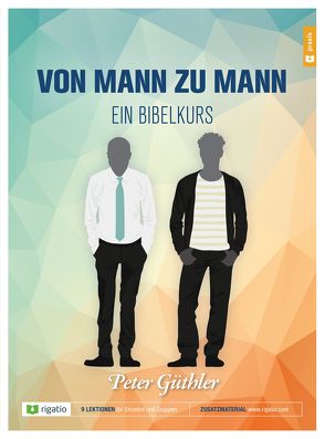 Von Mann zu Mann – ein Bibelkurs von Güthler,  Peter