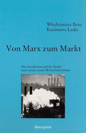 Von Marx zum Markt von Brus,  Wlodzimierz, Laski,  Kazimierz, Zendron,  Silvia