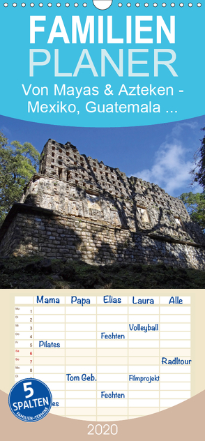 Von Mayas und Azteken – Mexiko, Guatemala und Honduras – Familienplaner hoch (Wandkalender 2020 , 21 cm x 45 cm, hoch) von Flori0
