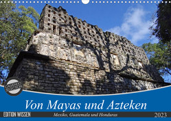 Von Mayas und Azteken – Mexiko, Guatemala und Honduras (Wandkalender 2023 DIN A3 quer) von Flori0