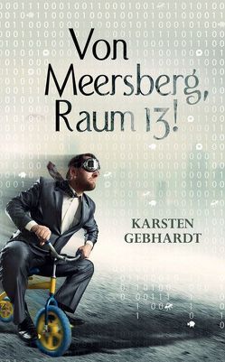 Von Meersberg, Raum 13! von Gebhardt,  Karsten
