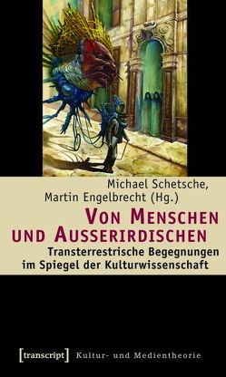 Von Menschen und Außerirdischen von Engelbrecht,  Martin, Schetsche,  Michael