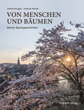 Von Menschen und Bäumen von Brügger,  Robert, Minder,  Andreas