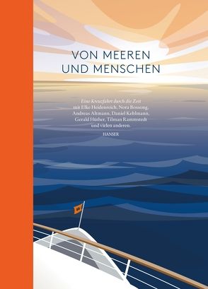 Von Meeren und Menschen von Altmann,  Andreas, Bossong,  Nora, Heidenreich,  Elke, Hüther,  Gerald, Kehlmann,  Daniel, Rammstedt,  Tilman