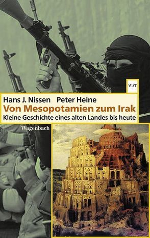 Von Mesopotamien zum Irak von Heine,  Peter, Nissen,  Hans J