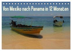 Von Mexiko nach Panama in 12 Monaten (Tischkalender 2024 DIN A5 quer), CALVENDO Monatskalender von B.,  Heidi