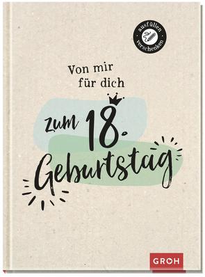 Von mir für dich zum 18. Geburtstag von Groh Verlag