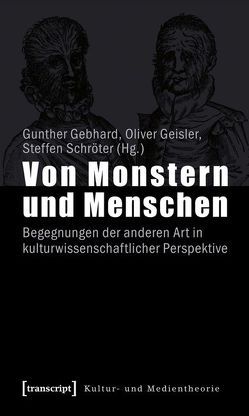Von Monstern und Menschen von Gebhard,  Gunther, Geißler,  Oliver, Schröter,  Steffen