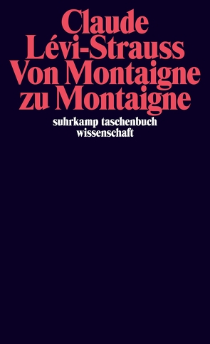 Von Montaigne zu Montaigne von Désveaux,  Emmanuel, Lévi-Strauss,  Claude, Moldenhauer,  Eva