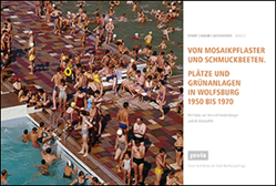 Von Mosaikpflaster und Schmuckbeeten von Forum Architektur der Stadt Wolfsburg