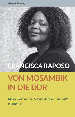 Von Mosambik in die DDR von Neumann-Becker,  Birgit, Raposo,  Francisca