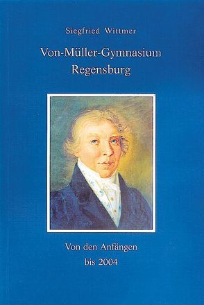 Von-Müller-Gymnasium Regensburg von Wittmer,  Siegfried