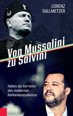 Von Mussolini zu Salvini von Gallmetzer,  Lorenz