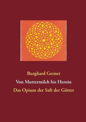 Von Muttermilch bis Heroin von Gerner,  Burghard