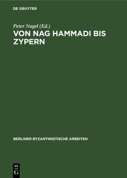 Von Nag Hammadi bis Zypern von Nagel,  Peter